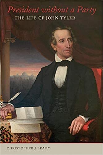 President without a Party: The Life of John Tyler 